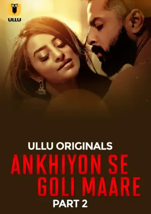 Ankhiyon Se Goli Maare – Part 2 (2025) UllU Original