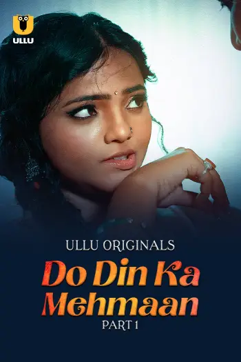 Do Din Ka Mehmaan – Part 1 (2025) UllU Original