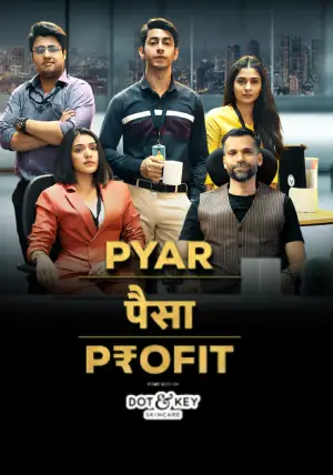 Pyar Paisa Profit (2025) Hindi Season 1 Complete