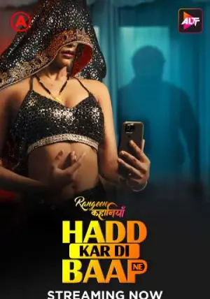 Rangeen Kahaniyan Hadd Kar Di Baap Ne (2025) AltBalaji Original