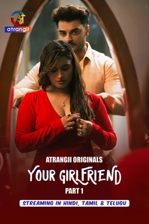 Your Girlfriend – Part 1 (2026) Atrangii Original